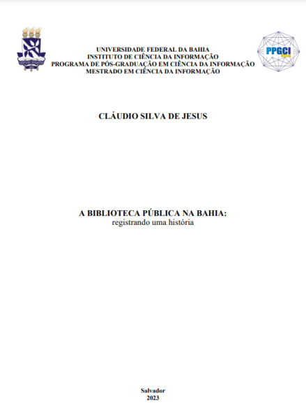 Levantamento histórico das Bibliotecas Públicas na Bahia: contexto, desafios e potencial sociocultural Levantamento histórico das Bibliotecas Públicas na Bahia: contexto, desafios e potencial sociocultural