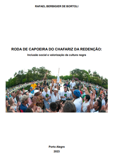 Roda de capoeira do Chafariz da Redenção: inclusão social e valorização da cultura negra Roda de capoeira do Chafariz da Redenção: inclusão social e valorização da cultura negra